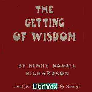 Getting of Wisdom (Version 2), The by Henry Handel Richardson (1870 - 1946)