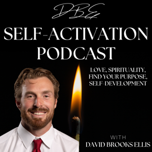 self-activation podcast: love, spirituality, find your purpose, self-development