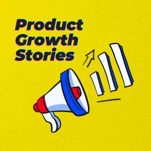 Product Growth Stories