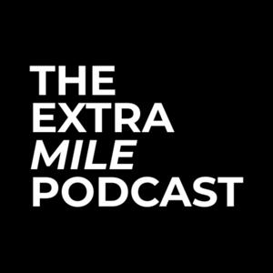 The Extra Mile Podcast