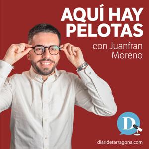 Aquí hay pelotas, con Juanfran Moreno