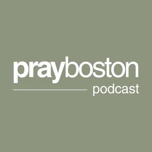 The Pray.Boston Podcast