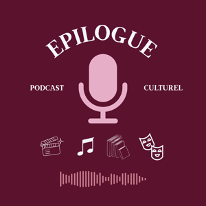 Epilogue, le podcast culturel