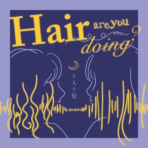 Hair are you doing?