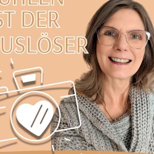 Fühlen ist der Auslöser