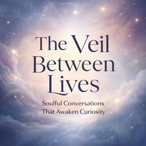The Veil Between Lives