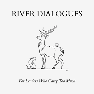 The River Dialogues