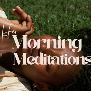 Her Morning Meditations