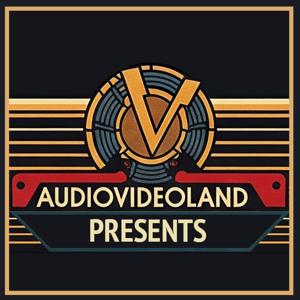 AudioVideoLand Presents...