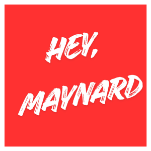 HEY, MAYNARD