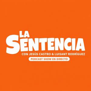 La Sentencia - Podcast Show