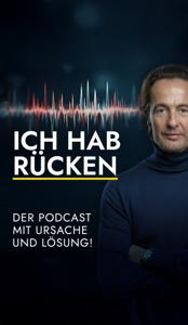 Ich hab Rücken - der Podcast mit Ursache und Lösung!