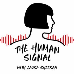 The Human Signal — with Laura Sheeran