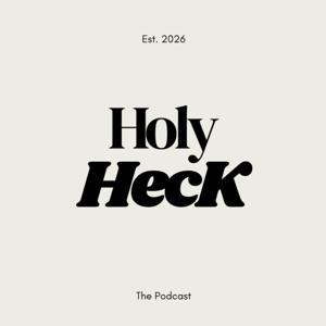 Holy Heck Podcast