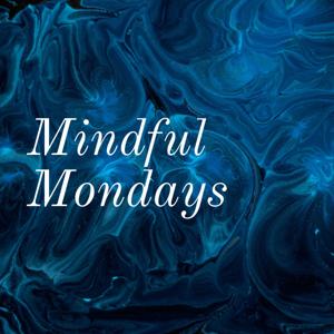 Mindful Mondays