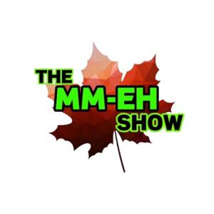 The MM-EH Show