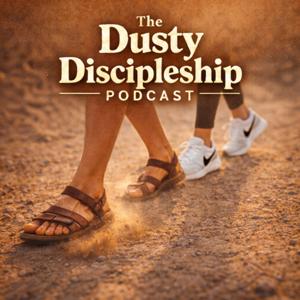 The Dusty Discipleship Podcast