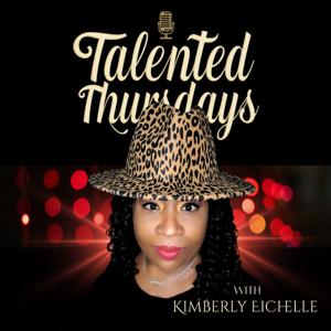 Talented Thursdays with Kimberly Eichelle