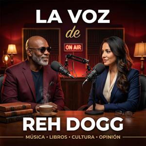 La Voz de Reh Dogg Podcast
