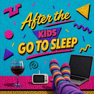 After The Kids Go To Sleep