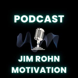 Jim Rohn Motivation Podcast