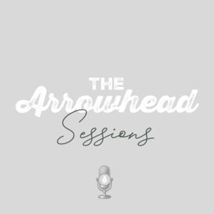The Arrowhead Sessions