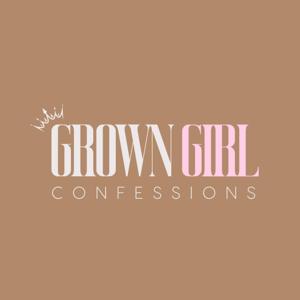 Grown Girl Confessions