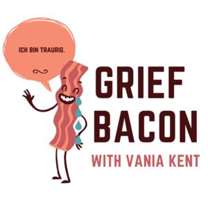 Grief Bacon