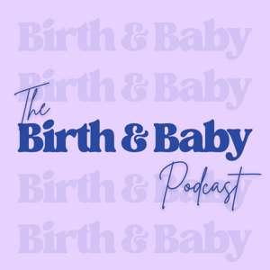 Birth and Baby Podcast