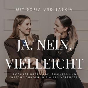 Ja. Nein. Vielleicht