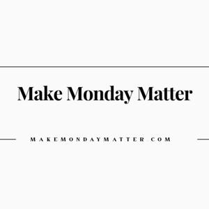 Make Monday Matter | Weekly Christian Devotional and Bible Study