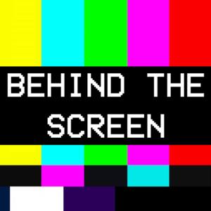 Behind The Screen
