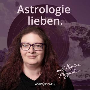 Astrologie lieben. ASTROPRAXIS Podcast