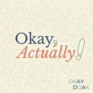 Okay, Actually