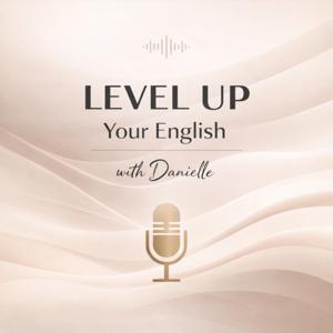 Level up your English with Danielle