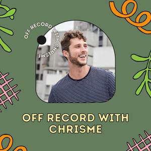 Off Record with Chrisme