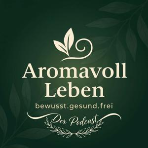 Aromavoll Leben - Bewusst.Gesund.Frei