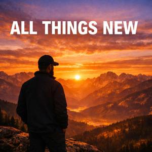 All Things New Podcast