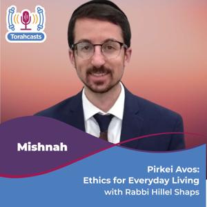 Pirkei Avos: Ethics for Everyday Living