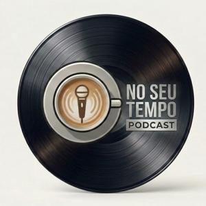NO SEU TEMPO - Podcast
