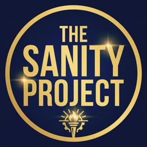 The Sanity Project Podcast | Current Events & News Breakdown