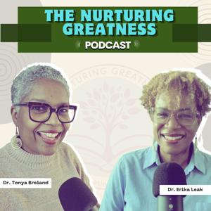 The Nurturing Greatness Podcast