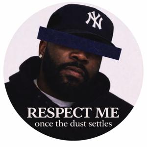 Respect Me, Once The Dust Settles.