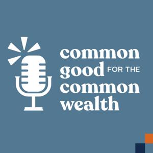 Common Good for the Common Wealth