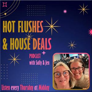 Hot flushes and House Deals