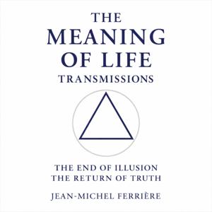 The Meaning Of Life Transmissions