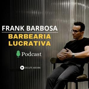 Frank Barbosa | Do Barbeiro ao Dono