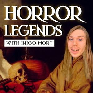 Horror Legends with Inigo Mort