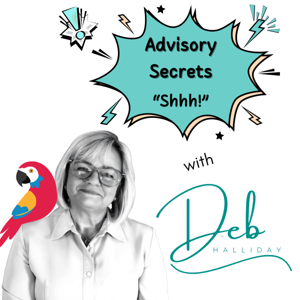 Advisory Secrets with Deb Halliday