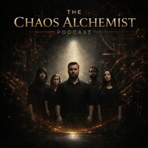 The Chaos Alchemist Podcast